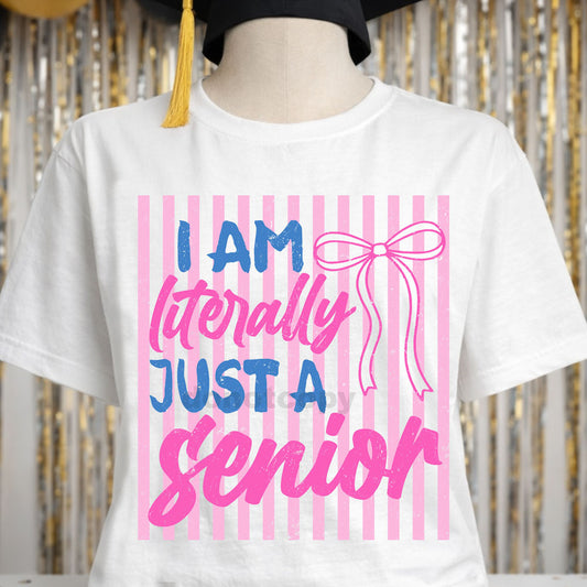 I Am Literally Just A Senior Bow Stripes