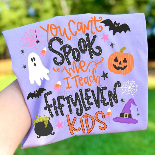 You Can't Spook Me I Teach Fiftyleven Kids